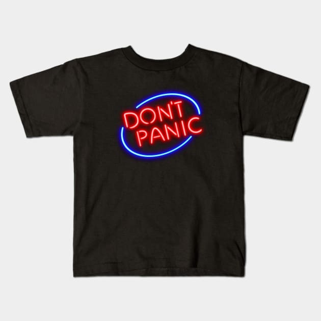 Hitchhiker's Guide - "Don't Panic" Neon Sign Kids T-Shirt by Go Brit